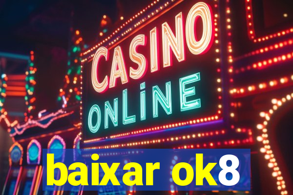 baixar ok8